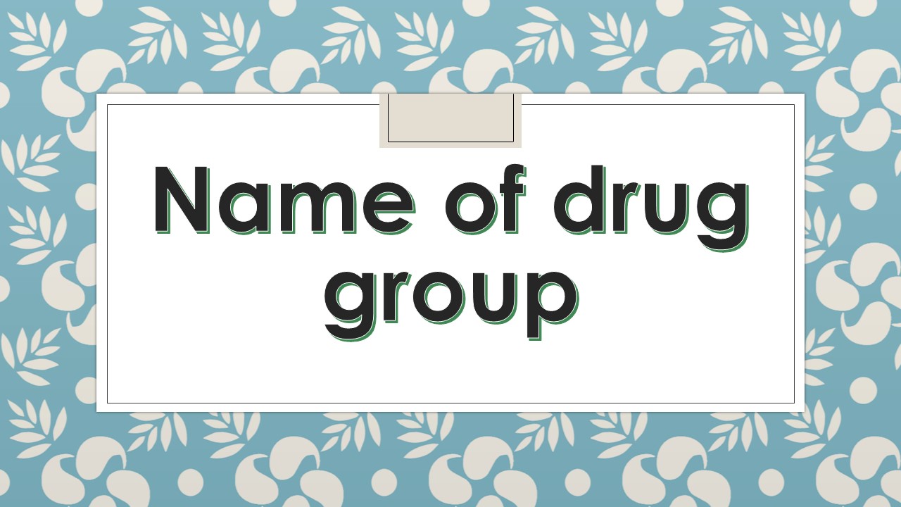 Name of Drug Group