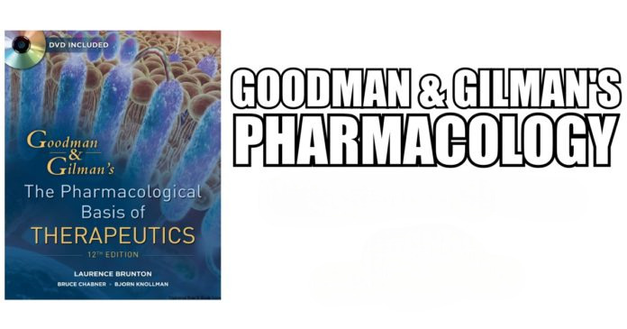 Goodman & Gilman's: - The Pharmacological Basis of Therapeutics 12th Edition